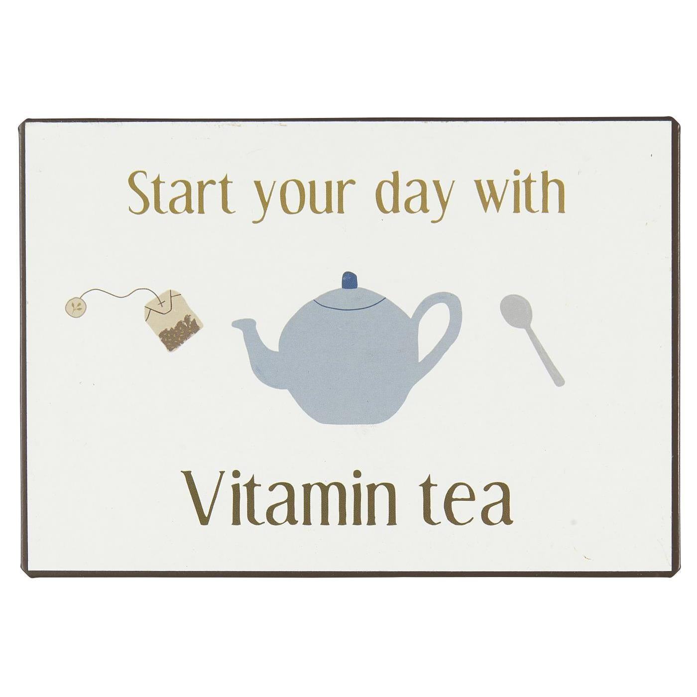 Metalskilt - Start you day with vitamine tea